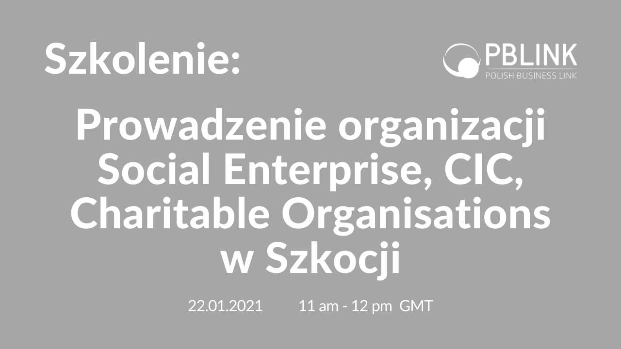 Szkolenie PBLINK: Prowadzenie organizacji Social Enterprise, CIC, Charitable Organisations w Szkocji